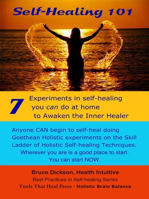 cover image of Self-Healing 101 Seven Experiments in Self-healing You Can Do at Home to Awaken the Inner Healer